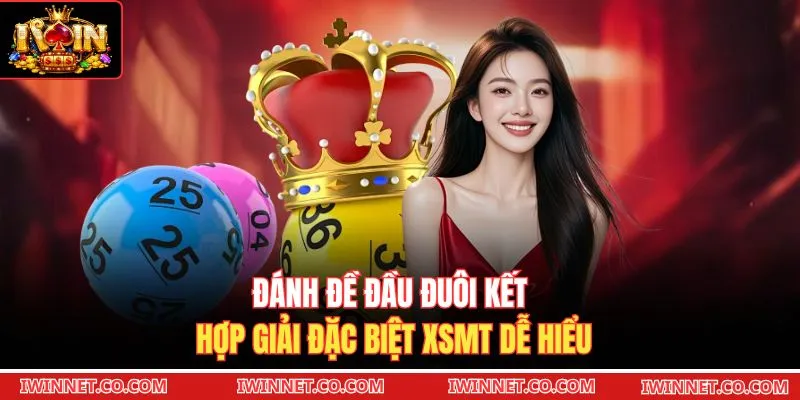 Đánh đề đầu đuôi kết hợp giải đặc biệt XSMT dễ hiểu