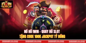 Nổ Hũ Iwin - Quay Hũ Slot Tặng Code 100K Jackpot Tỷ Đồng